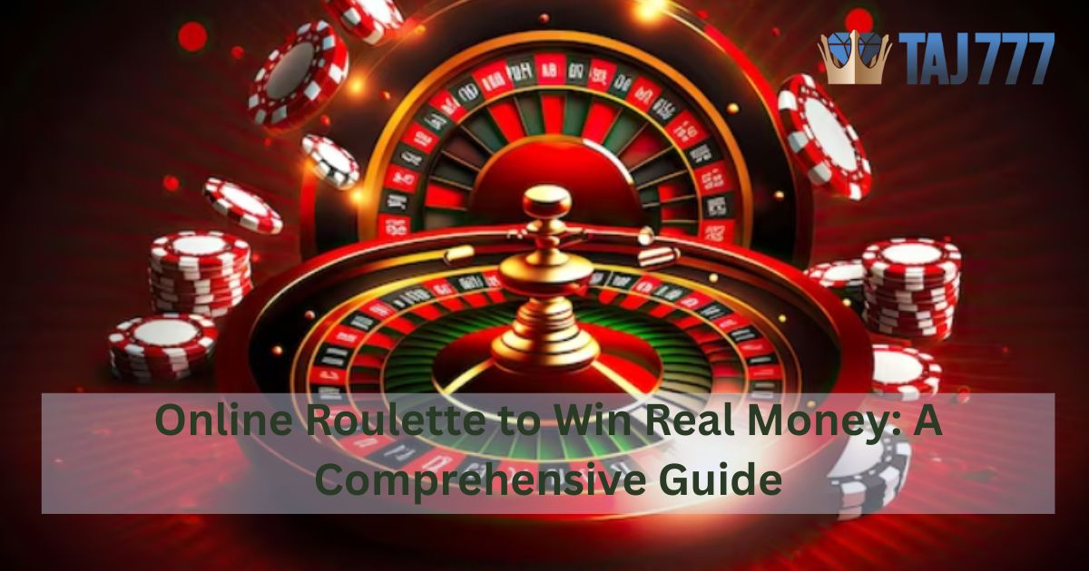 Read more about the article Online Roulette to Win Real Money: A Comprehensive Guide