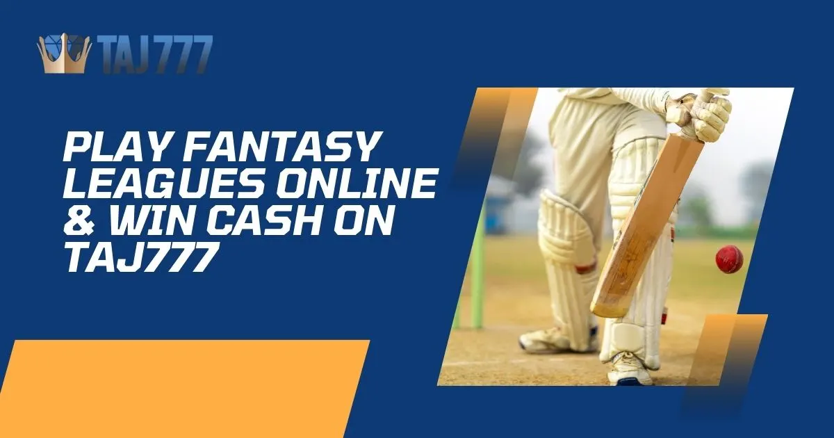 You are currently viewing Play Fantasy Leagues Online & Win Cash on Taj777