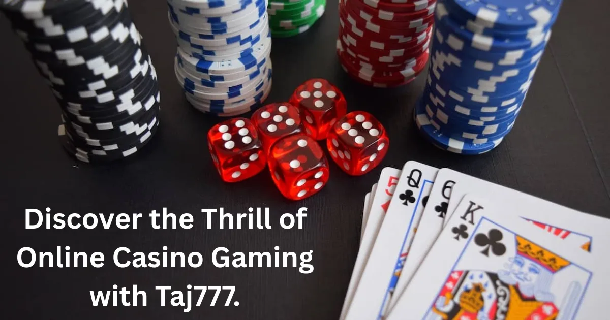 You are currently viewing Discover the Thrill of Online Casino Gaming with Taj777