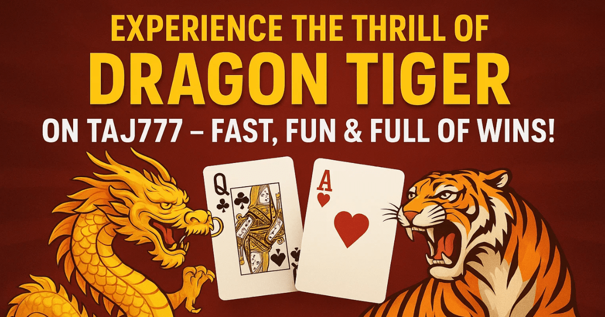 You are currently viewing Experience the Thrill of Dragon Tiger on Taj777—Fast, Fun & Full of Wins!