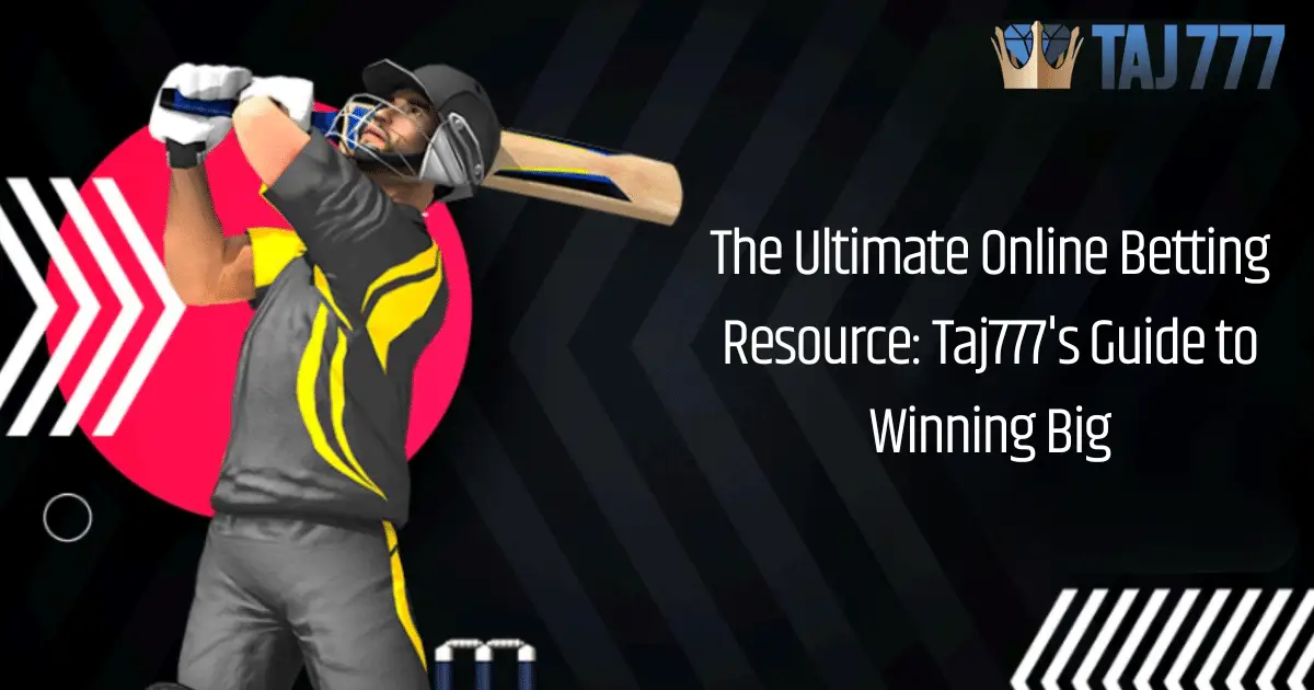 Read more about the article The Ultimate Online Betting Resource: Taj777’s Guide to Winning Big