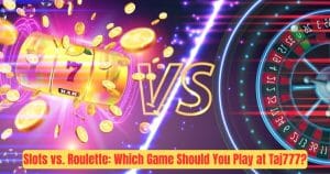 Read more about the article Slots vs. Roulette: Which Game Should You Play at Taj777?