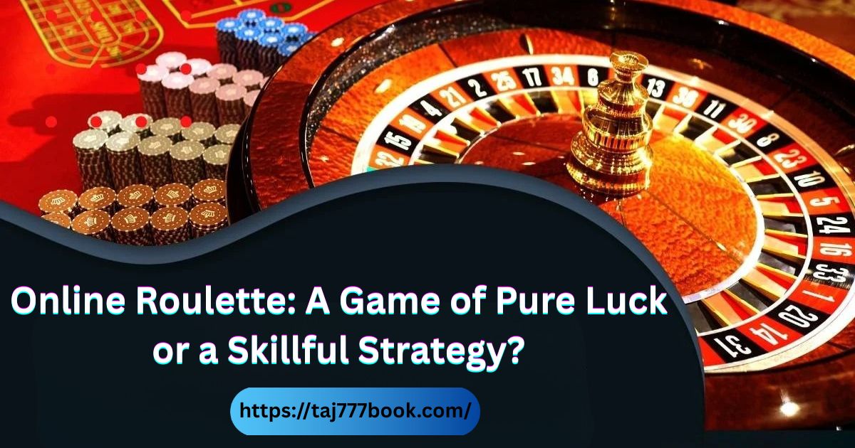 You are currently viewing Online Roulette: A Game of Pure Luck or a Skillful Strategy?