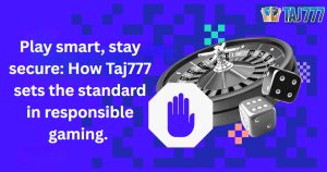 Read more about the article Play smart, stay secure: How Taj777 sets the standard in responsible gaming.